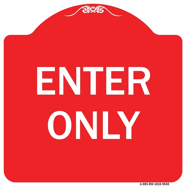 Signmission Designer Series Sign-Enter Only, Red & White Heavy-Gauge Aluminum Sign, 18" x 18", RW-1818-9848 A-DES-RW-1818-9848 - main